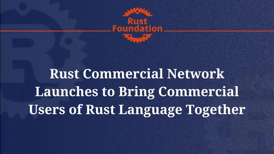 RCN launch image with white text on a blue background saying 'Rust Commercial Network Launches to Bring Commercial Users of Rust Language Together'.