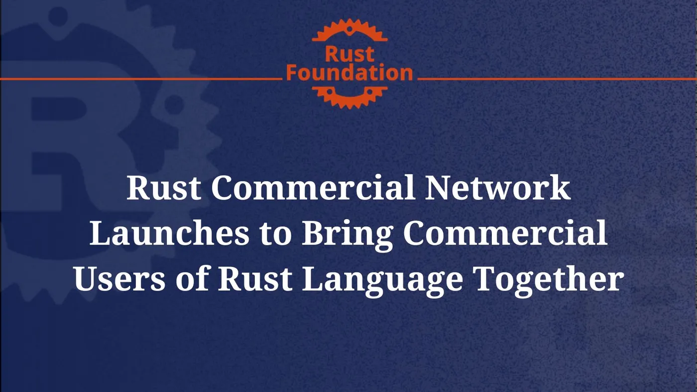 RCN launch image with white text on a blue background saying 'Rust Commercial Network Launches to Bring Commercial Users of Rust Language Together'.