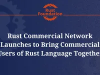 RCN launch image with white text on a blue background saying 'Rust Commercial Network Launches to Bring Commercial Users of Rust Language Together'.